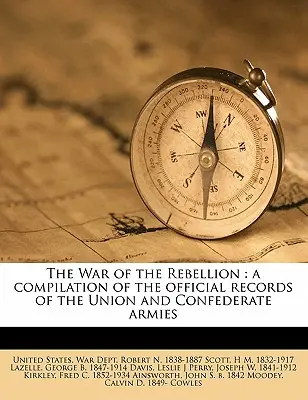 La guerra di ribellione: una raccolta dei documenti ufficiali degli eserciti dell'Unione e della Confederazione Volume 01 - The War of the Rebellion: a compilation of the official records of the Union and Confederate armies Volume 01