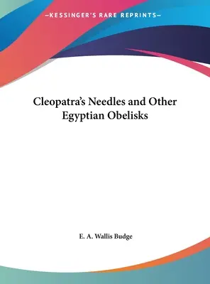 Gli aghi di Cleopatra e altri obelischi egizi - Cleopatra's Needles and Other Egyptian Obelisks