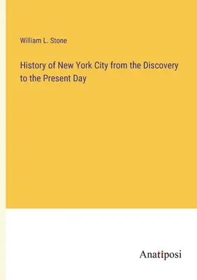 Storia della città di New York dalla scoperta ai giorni nostri - History of New York City from the Discovery to the Present Day