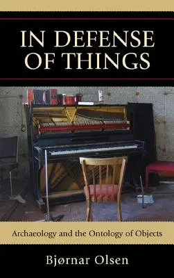 In difesa delle cose: Archeologia e ontologia degli oggetti - In Defense of Things: Archaeology and the Ontology of Objects