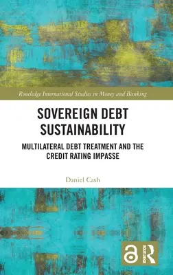 Sostenibilità del debito sovrano: Il trattamento multilaterale del debito e l'impasse del rating del credito - Sovereign Debt Sustainability: Multilateral Debt Treatment and the Credit Rating Impasse