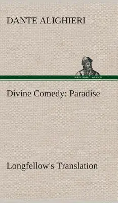 Divina Commedia, traduzione di Longfellow, Paradiso - Divine Comedy, Longfellow's Translation, Paradise