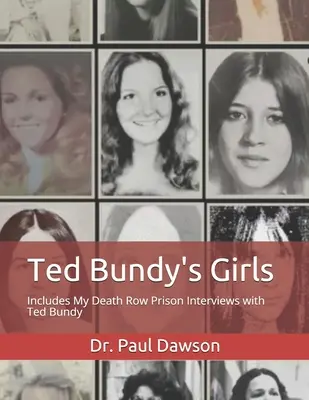 Le ragazze di Ted Bundy: Include le mie interviste nel braccio della morte con Ted Bundy - Ted Bundy's Girls: Includes My Death Row Prison Interviews with Ted Bundy
