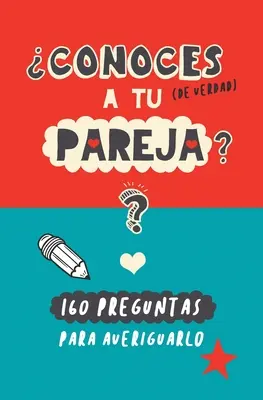 Conoces a tu pareja?: 160 preguntas para averiguarlo. Un regalo per coppie originale e divertente. Libro di domande per coppie - Conoces a tu pareja?: 160 preguntas para averiguarlo. Un regalo para parejas original y divertido. Libro de preguntas para parejas