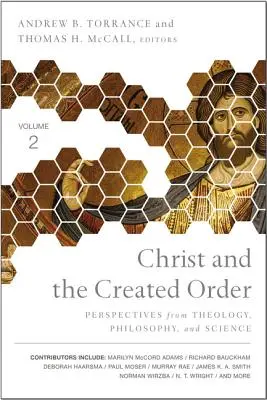Cristo e l'ordine creato: Prospettive dalla teologia, dalla filosofia e dalla scienza - Christ and the Created Order: Perspectives from Theology, Philosophy, and Science