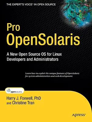 Pro Opensolaris: Un nuovo sistema operativo open source per sviluppatori e amministratori Linux - Pro Opensolaris: A New Open Source OS for Linux Developers and Administrators