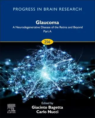 Glaucoma: Una malattia neurodegenerativa della retina e oltre: Parte a: Volume 256 - Glaucoma: A Neurodegenerative Disease of the Retina and Beyond: Part a: Volume 256