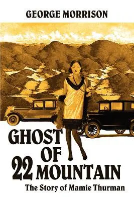 Il fantasma delle 22 montagne: La storia di Mamie Thurman - Ghost of 22 Mountain: The Story of Mamie Thurman
