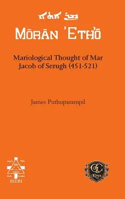 Il pensiero mariologico di Mar Jacob di Serugh (451-521) - Mariological Thought of Mar Jacob of Serugh (451-521)