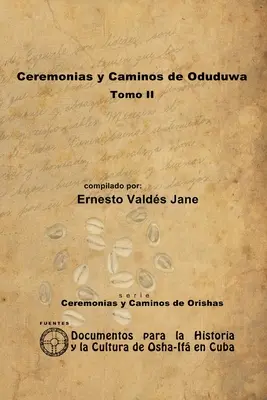 Cerimonie e vie di Oduduwa. Volume II - Ceremonias y Caminos de Oduduwa. Tomo II