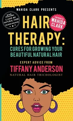 Terapia dei capelli: Cure per far crescere i vostri bellissimi capelli naturali - Hair Therapy: Cure for Growing your Beautiful Natural Hair