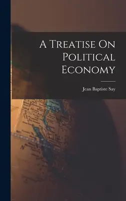 Trattato di economia politica - A Treatise On Political Economy