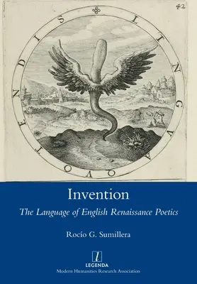 Invenzione: Il linguaggio della poetica inglese del Rinascimento - Invention: The Language of English Renaissance Poetics