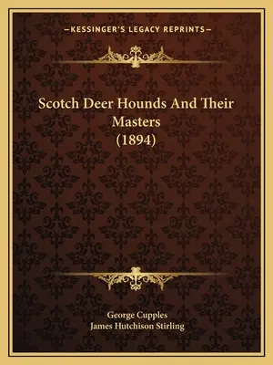 I segugi scozzesi e i loro padroni (1894) - Scotch Deer Hounds And Their Masters (1894)