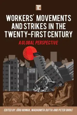 Movimenti e scioperi dei lavoratori nel XXI secolo: Una prospettiva globale - Workers' Movements and Strikes in the Twenty-First Century: A Global Perspective