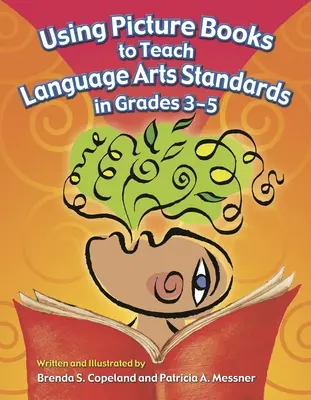 Usare i libri illustrati per insegnare gli standard delle arti linguistiche nelle classi 3-5 - Using Picture Books to Teach Language Arts Standards in Grades 3-5