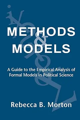 Metodi e modelli: Guida all'analisi empirica dei modelli formali in scienza politica - Methods and Models: A Guide to the Empirical Analysis of Formal Models in Political Science