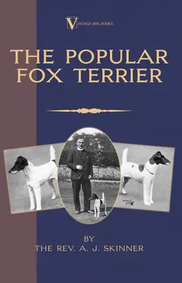 Il Fox Terrier popolare (Libri cinofili d'epoca Classici di razza - Fox Terrier a pelo liscio e a filo) - The Popular Fox Terrier (Vintage Dog Books Breed Classic - Smooth Haired + Wire Fox Terrier)