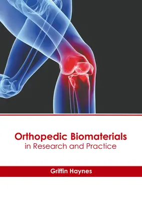 Biomateriali ortopedici nella ricerca e nella pratica - Orthopedic Biomaterials in Research and Practice