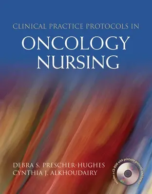 Protocolli di pratica clinica in infermieristica oncologica - Clinical Practice Protocols in Oncology Nursing
