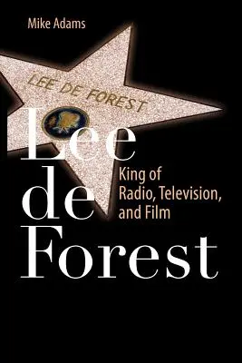 Lee de Forest: Il re della radio, della televisione e del cinema - Lee de Forest: King of Radio, Television, and Film