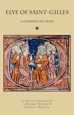 Elye di Saint-Gilles: Una Chanson de Geste - Elye of Saint-Gilles: A Chanson de Geste