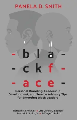 Blackface: Personal branding, sviluppo della leadership e consigli di servizio per i leader neri emergenti - Blackface: Personal Branding, Leadership Development, and Service Advisory Tips for Emerging Black Leaders