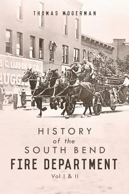 Sejarah Pemadam Kebakaran South Bend: Vol I & II - History of the South Bend Fire Department: Vol I & II