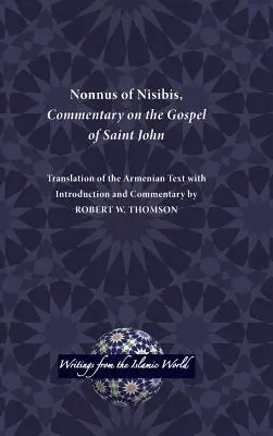 Nonno di Nisibis, Commento al Vangelo di San Giovanni - Nonnus of Nisibis, Commentary on the Gospel of Saint John