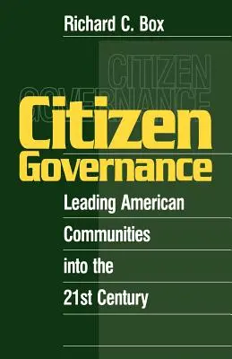 Il governo dei cittadini: Guidare le comunità americane nel XXI secolo - Citizen Governance: Leading American Communities Into the 21st Century