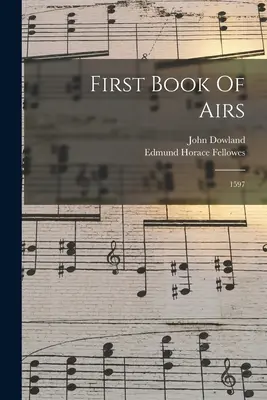 Primo libro di arie: 1597 - First Book Of Airs: 1597