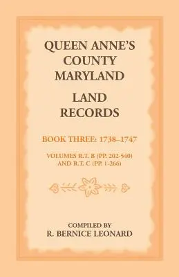 Contea di Queen Anne, Maryland Documenti catastali. Libro 3: 1738-1747 - Queen Anne's County, Maryland Land Records. Book 3: 1738-1747