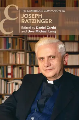 Compendio di Cambridge a Joseph Ratzinger - The Cambridge Companion to Joseph Ratzinger