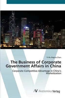 Il business degli affari governativi aziendali in Cina - The Business of Corporate Government Affairs in China