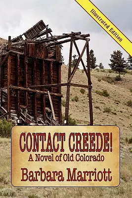 Contatto con Creede: un romanzo del vecchio Colorado - Contact Creede! a Novel of Old Colorado