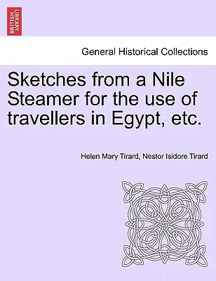 Schizzi da un piroscafo sul Nilo per l'uso dei viaggiatori in Egitto, ecc. - Sketches from a Nile Steamer for the Use of Travellers in Egypt, Etc.
