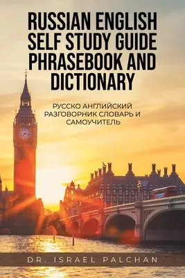 Manuale di autoapprendimento russo-inglese e dizionario: Русско Английl - Russian English Self Study Guide Phrasebook and Dictionary: Русско Английl
