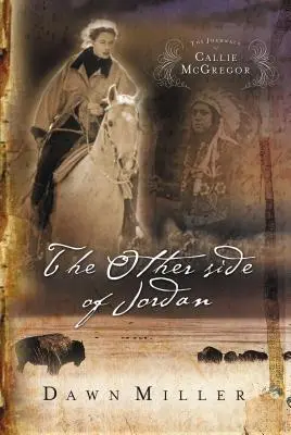 L'altra faccia del Giordano: Il diario di Callie McGregor, libro 2 - The Other Side of Jordan: The Journal of Callie McGregor Series, Book 2