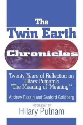 Le cronache della Terra Gemella: Vent'anni di riflessioni su “Il senso del significato” di Hilary Putnam”. - The Twin Earth Chronicles: Twenty Years of Reflection on Hilary Putnam's the Meaning of Meaning