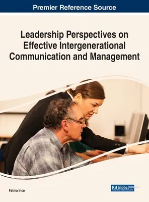 Prospettive di leadership su una comunicazione e gestione intergenerazionale efficace - Leadership Perspectives on Effective Intergenerational Communication and Management