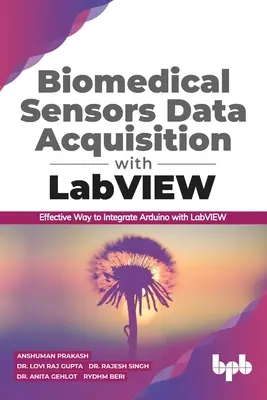 Acquisizione di dati di sensori biomedici con LabVIEW: Un modo efficace per integrare Arduino con LabVIEW (Edizione inglese) - Biomedical Sensors Data Acquisition with LabVIEW: Effective Way to Integrate Arduino with LabVIEW (English Edition)
