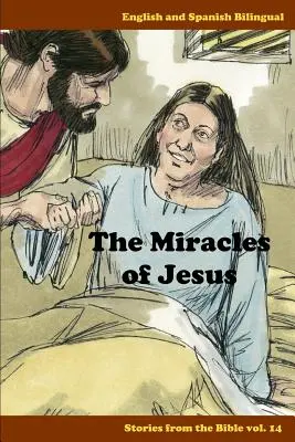 I miracoli di Gesù: Bilingue inglese e spagnolo - The Miracles of Jesus: English and Spanish Bilingual