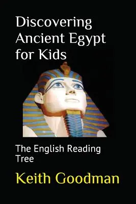 Alla scoperta dell'Antico Egitto per bambini: L'albero di lettura inglese - Discovering Ancient Egypt for Kids: The English Reading Tree