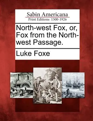 Volpe del Nord-Ovest, o Volpe del passaggio a Nord-Ovest. - North-West Fox, Or, Fox from the North-West Passage.