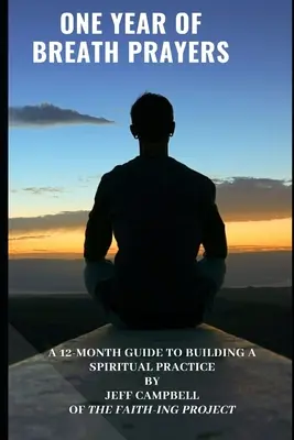 Un anno di preghiere del respiro: Una guida di 12 mesi alla costruzione di una pratica spirituale - One Year of Breath Prayers: A 12 Month Guide to Building a Spiritual Practice