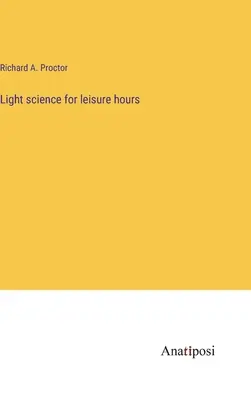 Scienza leggera per il tempo libero - Light science for leisure hours