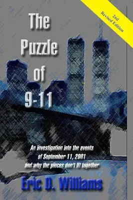 Il puzzle del 911: Un'indagine sugli eventi dell'11 settembre 2001 e sul perché i pezzi non si incastrano tra loro - The Puzzle of 911: An investigation into the events of September 11, 2001 and why the pieces don't fit together