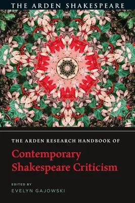 Il manuale di ricerca Arden della critica shakespeariana contemporanea - The Arden Research Handbook of Contemporary Shakespeare Criticism