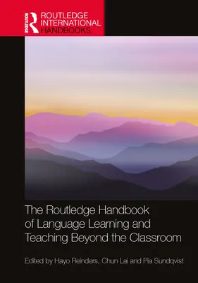 Il Routledge Handbook of Language Learning and Teaching Beyond the Classroom (Manuale di apprendimento e insegnamento delle lingue oltre la classe) - The Routledge Handbook of Language Learning and Teaching Beyond the Classroom