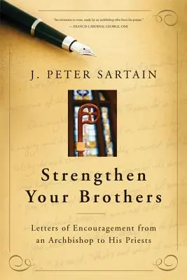 Rafforzate i vostri fratelli: Lettere di incoraggiamento di un arcivescovo ai suoi sacerdoti - Strengthen Your Brothers: Letters of Encouragement from an Archbishop to His Priests